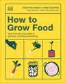 How to Grow Food - Huw Richards ; Sam Cooper - 9780241767030