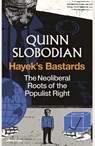 Hayek's Bastards - Quinn Slobodian - 9780241774984