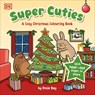 Super Cuties A Cosy Christmas Colouring Book - Rosie Bay - 9780241775820