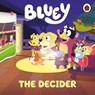 Bluey: The Decider - Bluey - 9780241780619