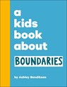 A Kids Book About Boundaries - Ashley Bendiksen - 9780241786055