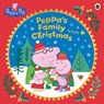 Peppa Pig: Peppa’s Family Christmas - Peppa Pig - 9780241787373