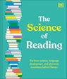 The Science of Reading - DK ; Kareem Weaver ; Wiley Blevins ; Melissa Loftus ; Lori Sappington ; Dr. Chase Young - 9780241793572