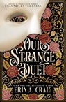 Our Strange Duet - Erin A. Craig - 9780241796986