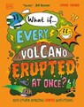 What If... Every Volcano Erupted at Once? - Emma Young - 9780241800768