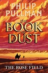 The Rose Field: The Book of Dust Volume Three - Philip Pullman - 9780241804421