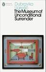 The Museum of Unconditional Surrender - Dubravka Ugresic - 9780241805688