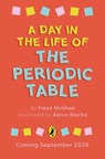 A Day in the Life of the Periodic Table - Freya McGhee - 9780241816653