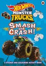 Hot Wheels: Monster Trucks: Smash and Crash! - Hot Wheels - 9780241828816