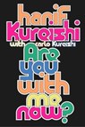Are You with Me Now? - Hanif Kureishi ; Carlo Kureishi - 9780241831595