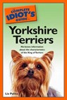 The Complete Idiot's Guide to Yorkshire Terriers - Liz Palika - 9780241881644