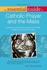 The Essential Guide to Catholic Prayer and the Mass - Mary DeTurris Poust - 9780241884652