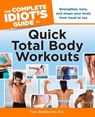 The Complete Idiot's Guide to Quick Total Body Workouts - Tom Seabourne Ph.D - 9780241885031