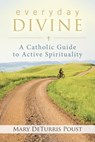 Everyday Divine - Mary DeTurris Poust - 9780241885239