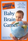 The Complete Idiot's Guide to Baby Brain Games - Jennifer Lawler ; Lawrence E. Shapiro Ph.D. - 9780241885956