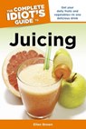 The Complete Idiot's Guide to Juicing - Ellen Brown - 9780241886281