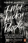 I Met Lucky People - Yaron Matras - 9780241954706