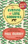 An Evening of Long Goodbyes - Paul Murray - 9780241955895