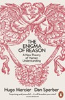 The Enigma of Reason - Dan Sperber ; Hugo Mercier - 9780241957851