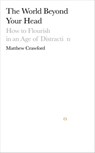 The World Beyond Your Head - Matthew Crawford - 9780241959459