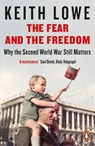 The Fear and the Freedom - Keith Lowe - 9780241966495