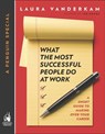 What the Most Successful People Do at Work - Laura Vanderkam - 9780241966594