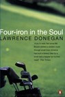 Four Iron in the Soul - Lawrence Donegan - 9780241969038
