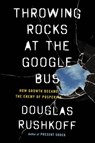 Throwing Rocks at the Google Bus - Douglas Rushkoff - 9780241970201
