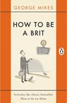 How to be a Brit - George Mikes - 9780241975008