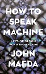 How to Speak Machine - John Maeda - 9780241976616