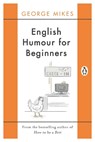 English Humour for Beginners - George Mikes - 9780241978542