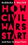 How Civil Wars Start - Barbara F. Walter - 9780241988404
