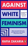 Against White Feminism - Rafia Zakaria - 9780241989319