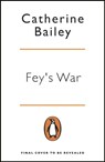 Fey's War - Catherine Bailey - 9780241989449