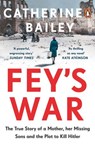 Fey's War - Catherine Bailey - 9780241989456