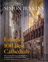Europe’s 100 Best Cathedrals - Simon Jenkins - 9780241989562