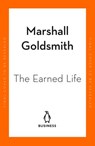 The Earned Life - Marshall Goldsmith ; Mark Reiter - 9780241989661