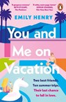 You and Me on Vacation - Emily Henry - 9780241992234