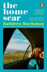 The Home Scar - Kathleen MacMahon - 9780241995433