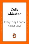 Everything I Know About Love - ALDERTON,  Dolly - 9780241996324