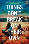 Things Don’t Break On Their Own - Sarah Easter Collins - 9780241999318