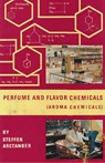 Perfume & Flavor Chemicals (Aroma Chemicals) Vol.III - Steffen Arctander - 9780244183943