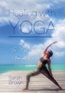 Healing With Yoga - Sarah Brown - 9780244387013