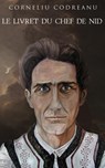 Le livret du chef de nid - Corneliu Zelea Codreanu - 9780244763497
