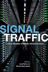 Signal Traffic - Lisa Parks ; Nicole Starosielski - 9780252039362