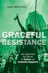 Graceful Resistance - Lauren Miller Griffith - 9780252045066