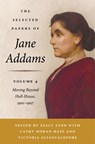 The Selected Papers of Jane Addams, Volume 4 - Jane Addams - 9780252049804