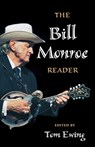 The Bill Monroe Reader - Tom Ewing - 9780252073991