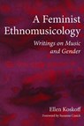 A Feminist Ethnomusicology - Ellen Koskoff - 9780252080074