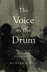 The Voice in the Drum - Richard K. Wolf - 9780252082986